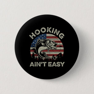 Hooking Ain't Easy Vintage Funny Fishing Fisherman 6 Cm Round Badge
