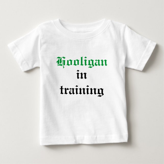 Hooligan, in training baby T-Shirt (Front)