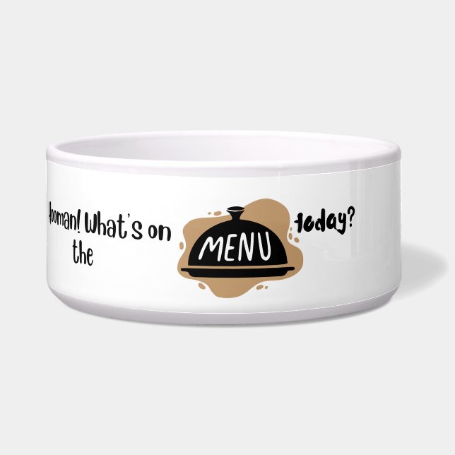 Hooman, what's on Meny today? Dog-Cat food bowl (Front)