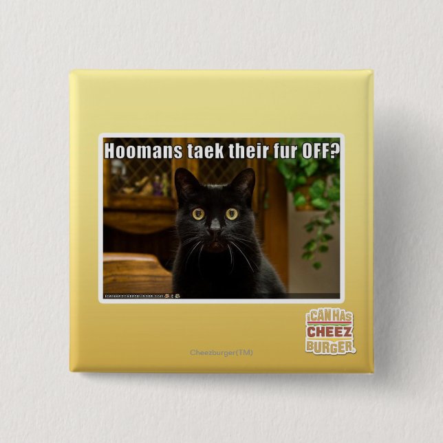 Hoomans Taek There fur OFF? 15 Cm Square Badge (Front)