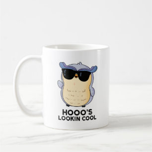 Hooo's Lookin Cool Funny Owl Pun  Coffee Mug
