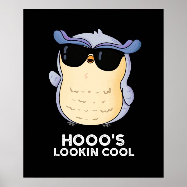 Hooo's Lookin Cool Funny Owl Pun Dark BG Poster (Front)