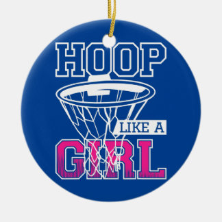 Hoop Like A Girl For A Basketball Player Ceramic Tree Decoration