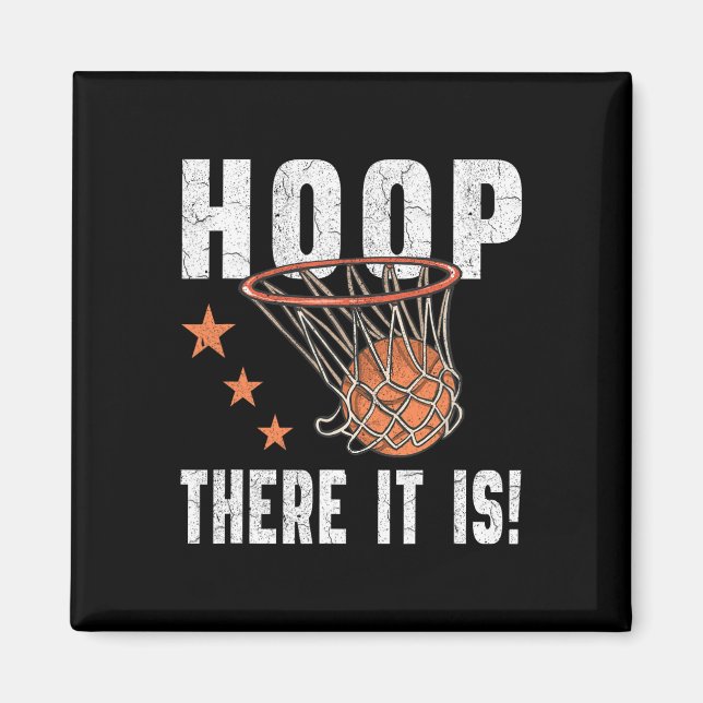Hoop There It Is! Basketball B-Ball Fan  Magnet (Front)