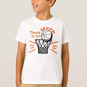 Hoop There It is Basketball T-Shirt