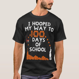 Hooped My Way 100 Days School Basketball 100Th Day T-Shirt