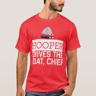 Hooper Drives The Boat Chief  Funny Awesome Sailor T-Shirt