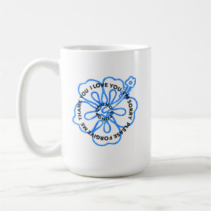 Ho'oponopono Prayer I LOVE YOU I'M SORRY FORGIVE  Coffee Mug