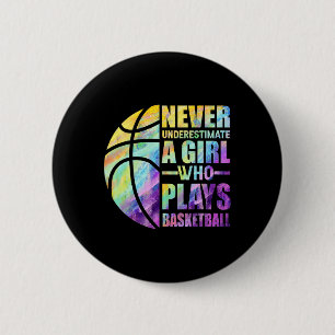 Hoops Girls Never Underestimate A Girl Who Plays B 6 Cm Round Badge