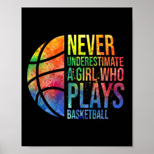 Hoops Girls Never Underestimate A Girl Who Plays B Poster