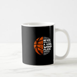 Hoops Girls Never Underestimate A Girl Who Plays S Coffee Mug