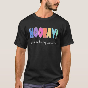 Hooray Elementary Last Day Of School Elementary T T-Shirt