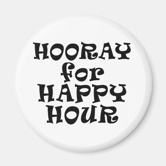 Hooray for Happy Hour Magnet (Front)