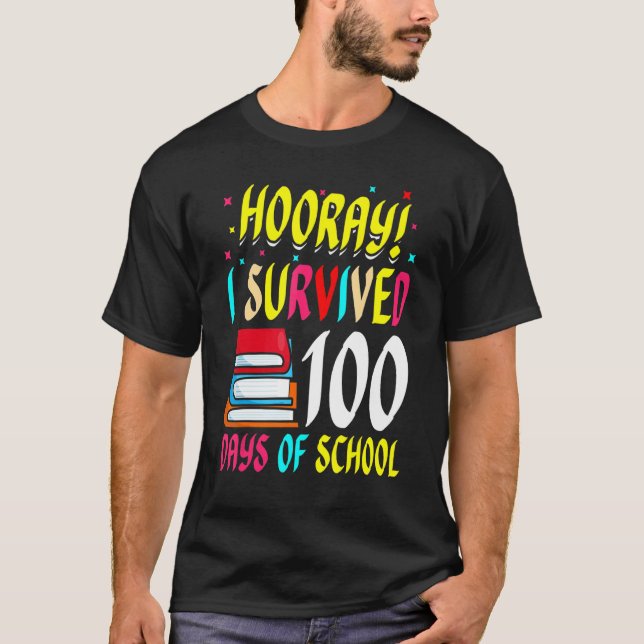 Hooray I survived 100 Days Of School Studies Schoo T-Shirt (Front)