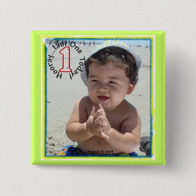 Hooray...Iam One Today! 15 Cm Square Badge (Front)