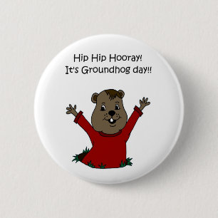 hooray its Groundhog day in white 6 Cm Round Badge