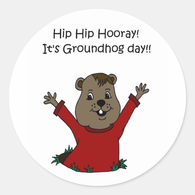hooray its Groundhog day in white Classic Round Sticker (Front)