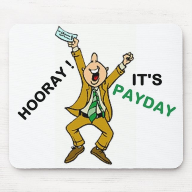 HOORAY ! IT'S PAYDAY MOUSE MAT (Front)