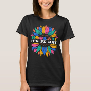 Hooray It's PE Day Physical Education T-Shirt