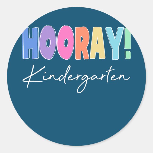 Hooray Kindergarten Elementary Teacher Educator Classic Round Sticker (Front)