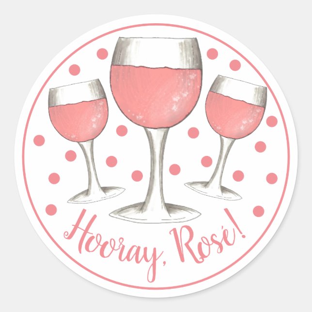 Hooray, Rosé! Blush Pink Rose Glass of Wine Winery Classic Round Sticker (Front)