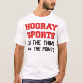 Hooray Sports Do The Thing Win The Points T-Shirt (Front)