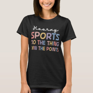 Hooray Sports Funny Women Non Sports Fan T-Shirt