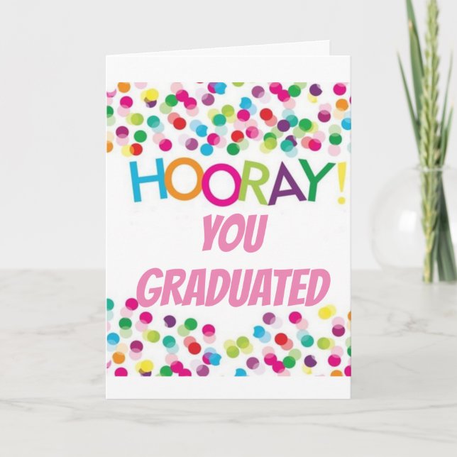 HOORAY ****YOU GRADUATED**** CARD (Front)