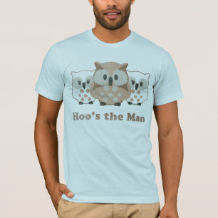 Hoo's the man T-Shirt
