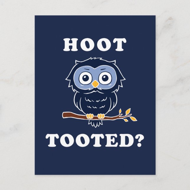 Hoot Tooted? Postcard (Front)