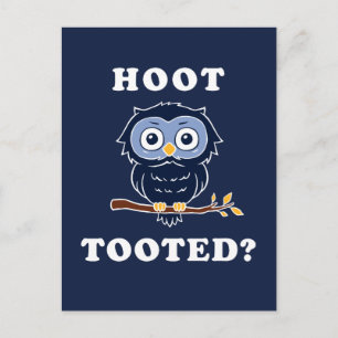 Hoot Tooted? Postcard