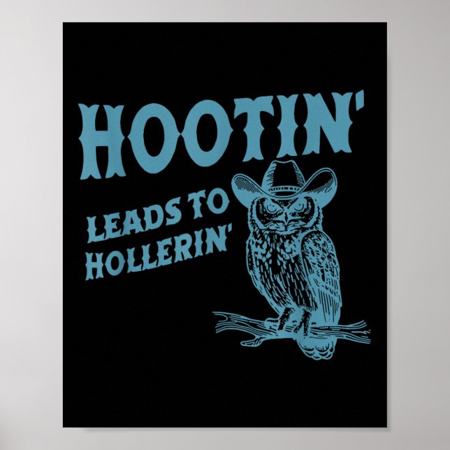 Hootin' Leads To Hollerin' Funny Owl  Poster (Front)