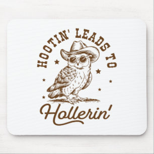 Hootin Leads To Hollerin Owl Cowboy Mouse Mat