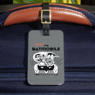Hop in the Batmobile Luggage Tag