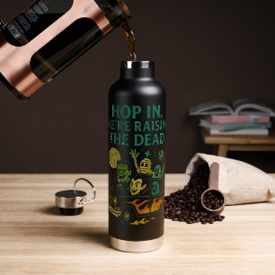 Hop In, We're Raising the Dead Vibes Water Bottle