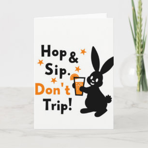 Hop Sip Dont Trip Fun Time Card