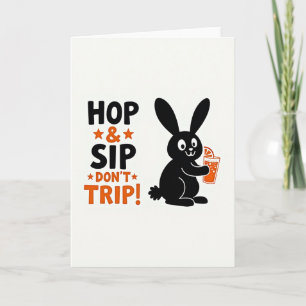 Hop Sip Dont Trip Greeting Card