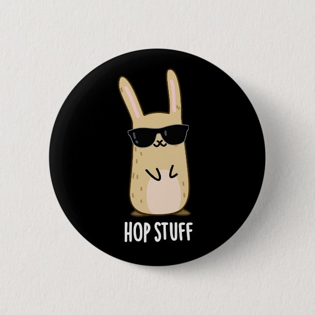 Hop Stuff Funny Bunny Rabbit Pun Dark BG 6 Cm Round Badge (Front)