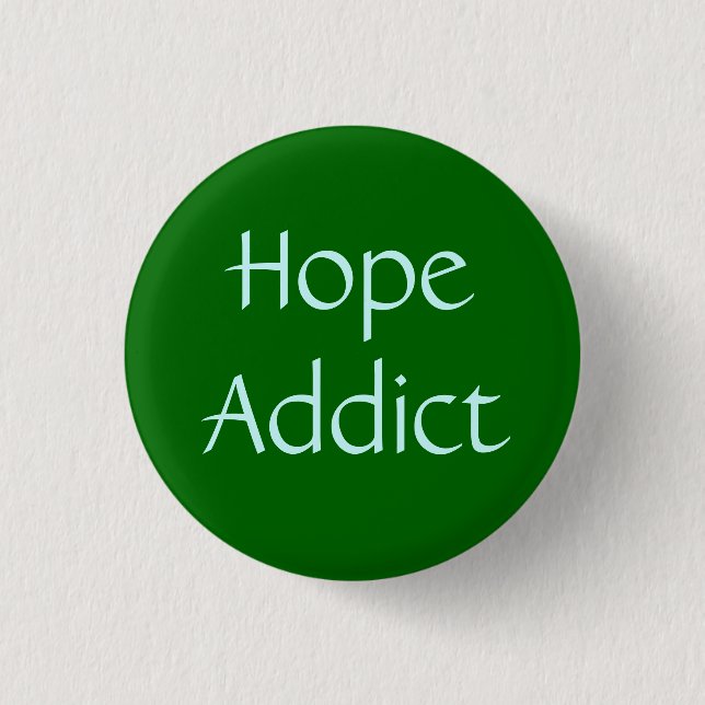 Hope Addict 3 Cm Round Badge (Front)