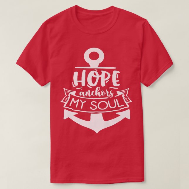 Hope anchor my Soul God Motivation Faith 650 T-Shirt (Design Front)