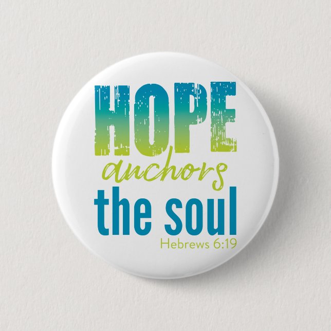 Hope Anchors Soul - Hebrews 6:19 6 Cm Round Badge (Front)