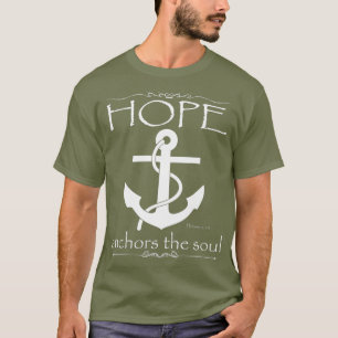 Hope Anchors the Soul christian men women faith T-Shirt