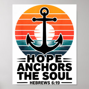 Hope Anchors The Soul Hebrews 6_19 Bible Verse Chr Poster