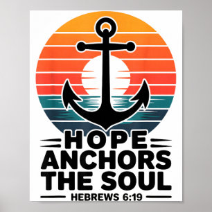 Hope Anchors The Soul Hebrews 6_19 Bible Verse Chr Poster