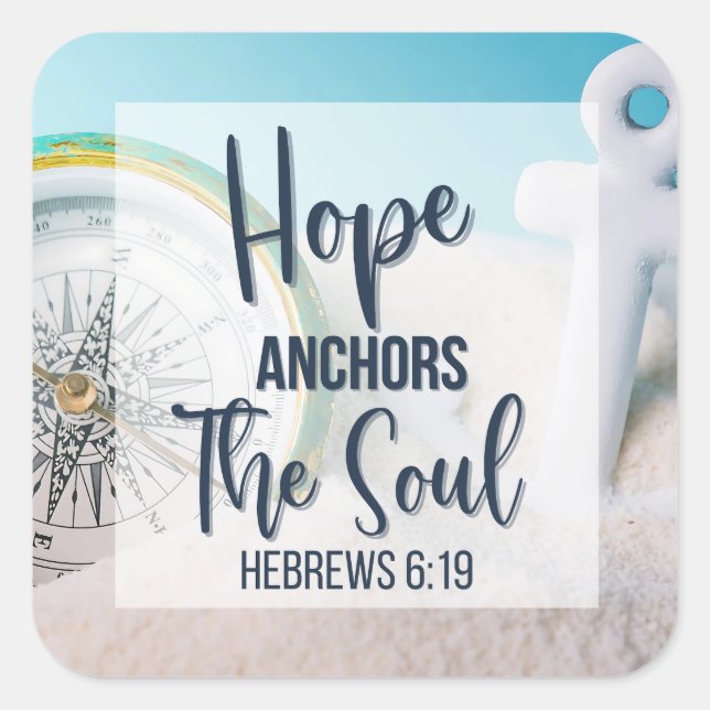 Hope Anchors the Soul Square Sticker (Front)