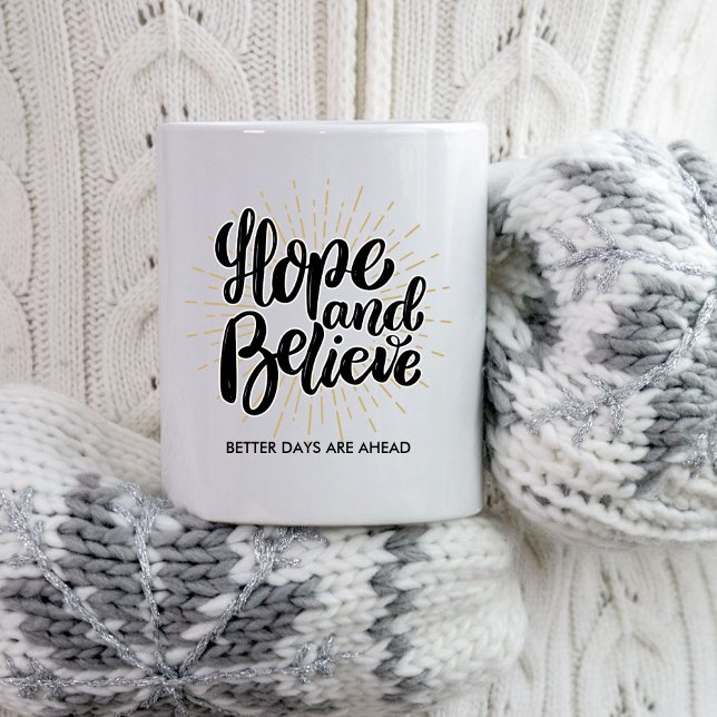 Hope and Believe Inspirational Quote Custom Text Coffee Mug (Creator Uploaded)