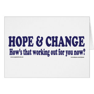 HOPE and Change Hows that working Out for you