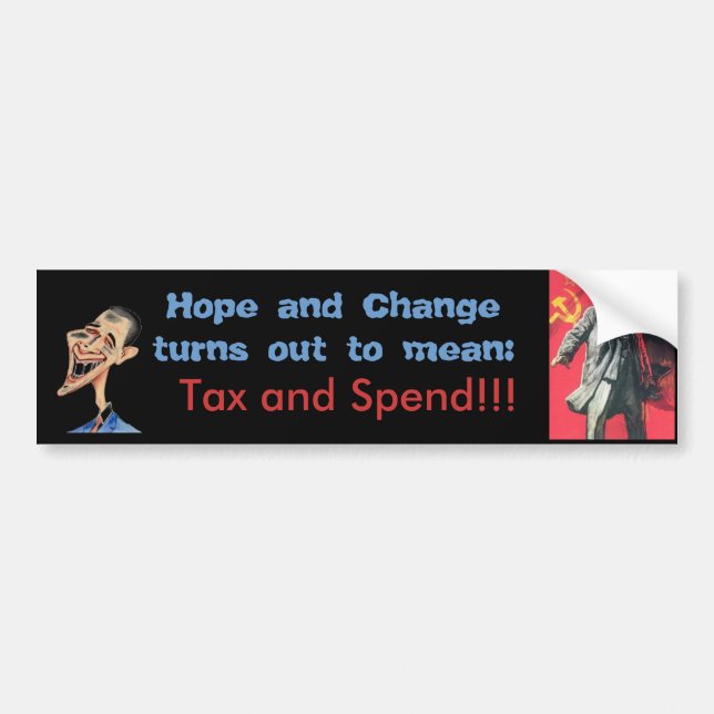 Hope and Change = Tax and Spend Bumper Sticker (Front)