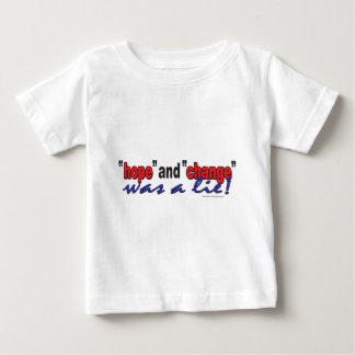 HOPE-AND-CHANGE-was-a-lie.2 Baby T-Shirt