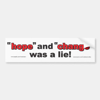 HOPE-AND-CHANGE-was-a-lie.p Bumper Sticker